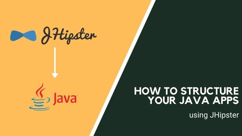 How to structure your Java apps using JHipster